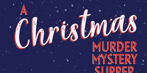 A Christmas Murder Mystery Supper