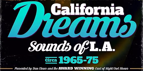 CALIFORNIA DREAMS ~ Sounds of L.A. circa 1965-75