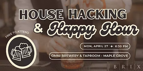 House Hacking & Happy Hour!