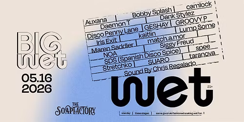 Big Wet 2026: The Five Year Anniversary Celebration at The Soap Factory