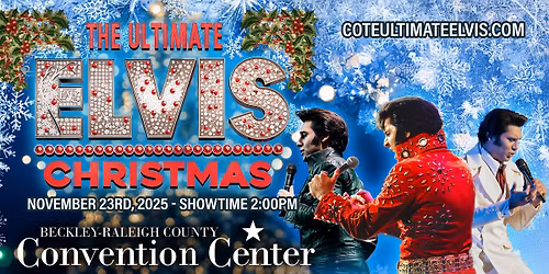 The Ultimate Elvis Christmas - Beckley,WV