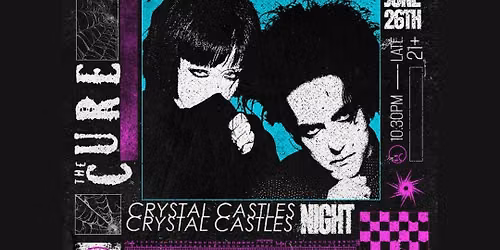 Not In Love: Crystal Castles & The Cure Night