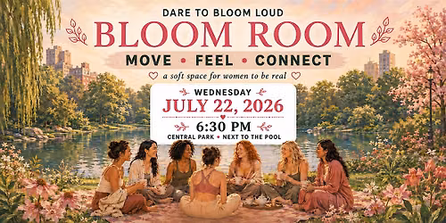 Bloom Room: Move, Feel, Connect at Central Park