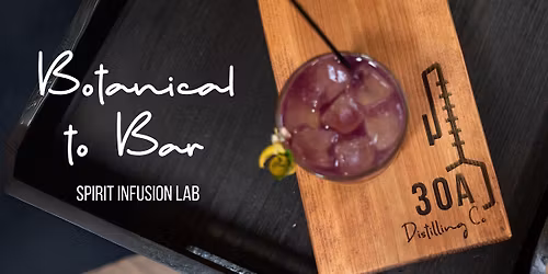 Botanical To Bar | Spirit Infusion Lab