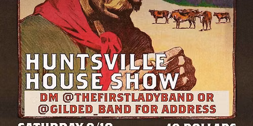 HOUSE SHOW IN HSV | LATIN FOR TRUTH, GILDED, FIRST LADY