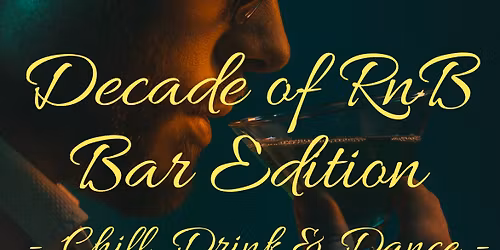 Decade of RnB - Bar Edition Vol.1 - Chill, Drink & Dance