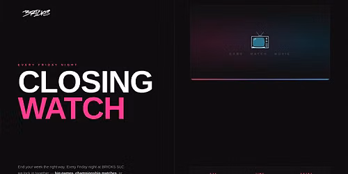 CLOSING WATCH-BRICKSSLC