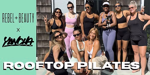 REBEL + BEAUTY: ROOFTOP PILATES