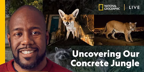 National Geographic Live: Uncovering Our Concrete Jungle