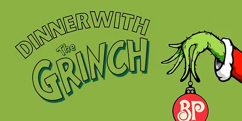 Dinner with The Grinch!