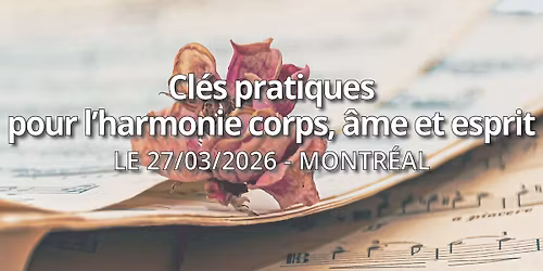 Montr\u00e9al | Cl\u00e9s pratiques pour l'harmonie corps, \u00e2me et esprit