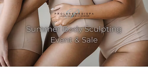 Summer Body Sculpting Event & Sale at Prolase Medispa