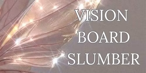 Vision Board Slumber Party!