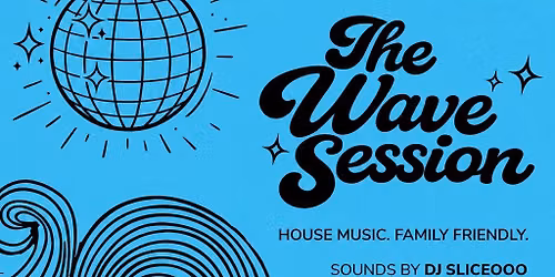 Lil Groove Thing Presents: The Wave Session