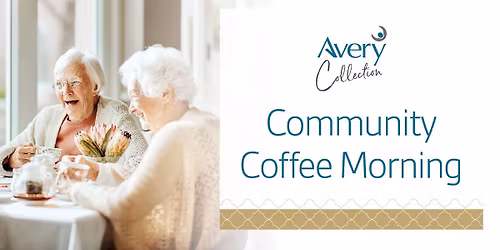 Community Coffee Morning First Monday of each month from 10:30-11:30am