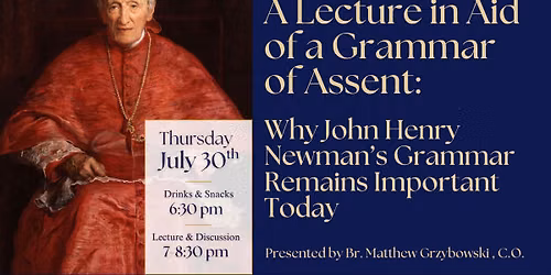 July Lecture Series | A Lecture in Aid of a Grammar of Assent