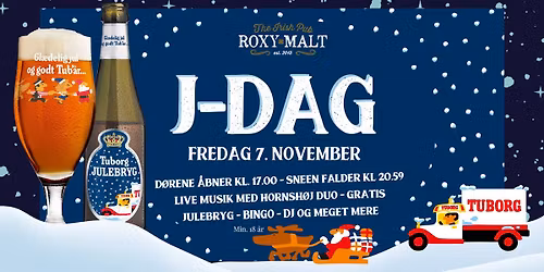 J-Dag - Fredag d. 7. November - Roxy Malt Viborg