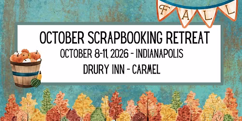 2026 October 4-Day Scrapbooking Retreat