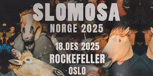 Slomosa + support: Nagir\u010dalmmiid - UTSOLGT \/\/ Rockefeller \/\/ 18.12.25
