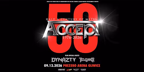 Accept "Half a Century of Metal" + Dynazty, Tailgunner \/ 9 XII 2026 \/ Gliwice