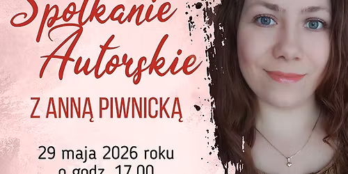 Spotkanie autorskie z Ann\u0105 Piwnick\u0105 - Biblioteka I\u0142awa