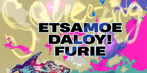 Etsamoe \/ Daloy! \/ Furie @ Loge, Berlin