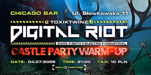 DIGITAL RIOT: Castle Party Warm-Up \/\/ 04.07.2026 \/\/ Chicago Bar \/\/ Krak\u00f3w