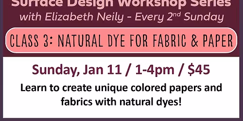 Surface Design Series: Natural Dye for Fabric & Paper