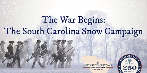 The War Begins: The South Carolina Snow Campaign