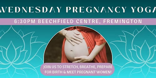 Pregnancy Yoga - Fremington Beechfield Centre