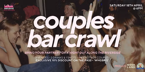 Couples Riverside Bar Crawl l | Brisbane Working Holiday Girls & Guys