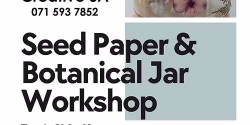 Seed Paper and Press Dried Botanicals Glass Jar Workshop (last Thursdays)