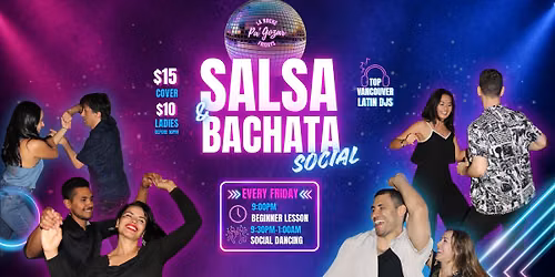 La Noche Pa' Gozar - Salsa & Bachata Social! LADIES $10 'TIL 10!