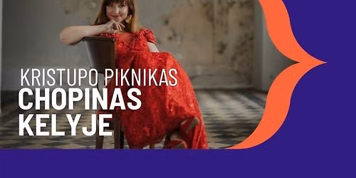 KRISTUPO PIKNIKAS. CHOPINAS KELYJE
