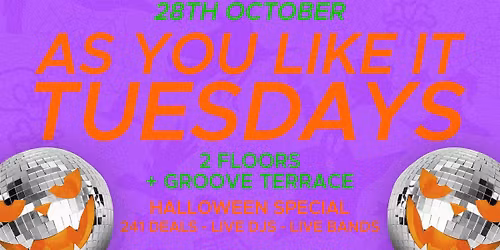 AS YOU LIKE IT TUESDAYS HALLOWEEN SPECIAL \/\/ 2-4-1 TUESDAYS \/\/ FAST TRACK ENTRY TICKETS