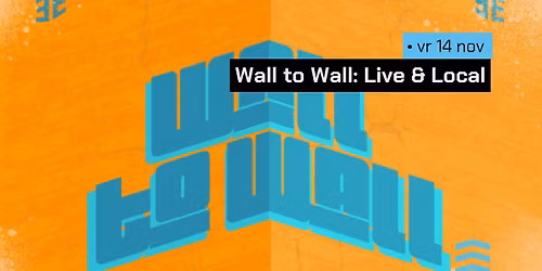 Wall to Wall: Live & Local