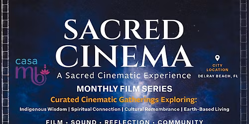 Sacred Cinema: A Sacred Cinematic Experience -Delray Beach, FL