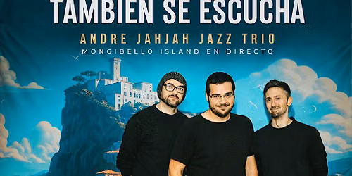 \u00b7 Andre JahJah Jazz Trio \u00b7 Madrid Otra Mirada \u00b7