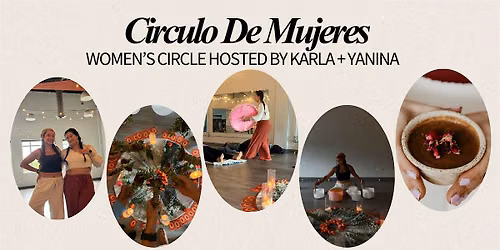 Circulo de Mujeres: Women's Circle hosted by Karla + Yanina