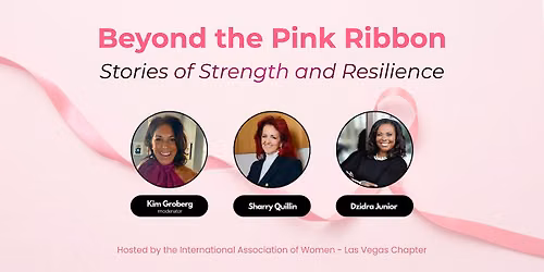 IAW Las Vegas: Beyond the Pink Ribbon: Stories of Strength and Resilience