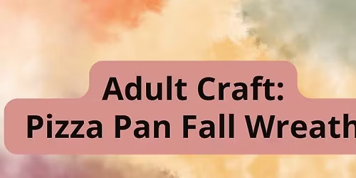 Adult Craft: Pizza Pan Fall Wreath