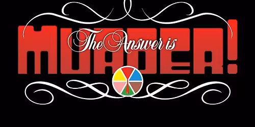 The Answer is Murder: Trivia Night Meets Murder Mystery