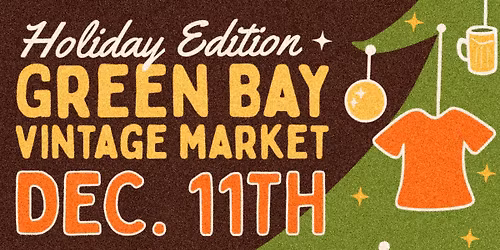 Green Bay Vintage Market: Holiday Edition! 