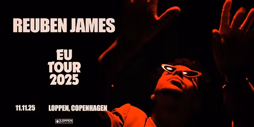 Reuben James (UK) [OBS. NY DATO!] + support: The Colour \/\/ Loppen