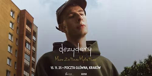 dezydery \u2022 Mo\u017ce Za Du\u017co My\u015bl\u0119 Tour \u2022 Krak\u00f3w