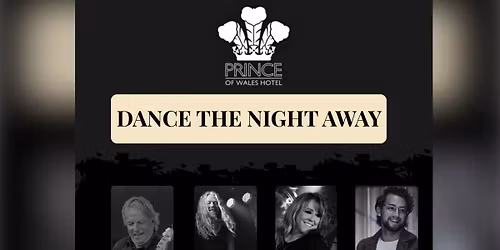 DANCE THE NIGHT AWAY | LIVE AT THE PRINCE OF WALES HOTEL 