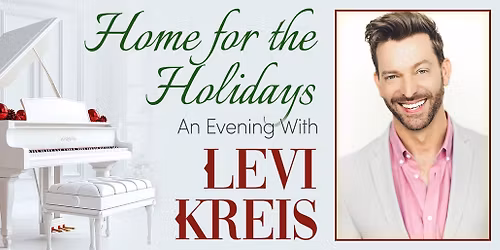 Home for the Holidays - Levi Kreis at Metropolis Performing Arts Centre