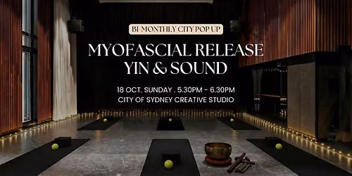 Pop Up City Myofascial Release, Yin & Sound
