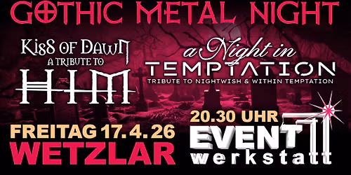 GOTHIC METAL NIGHT | EVENT WERKSTATT WETZLAR | Kiss of Dawn & a Night in Temptation