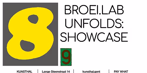 Vrijdagavonden \u2014 Broei.lab presents: Unfolds \u2014 Showcase